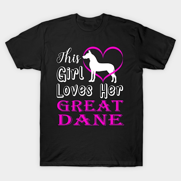This Girl Loves Her Great Dane T-Shirt by BamBam